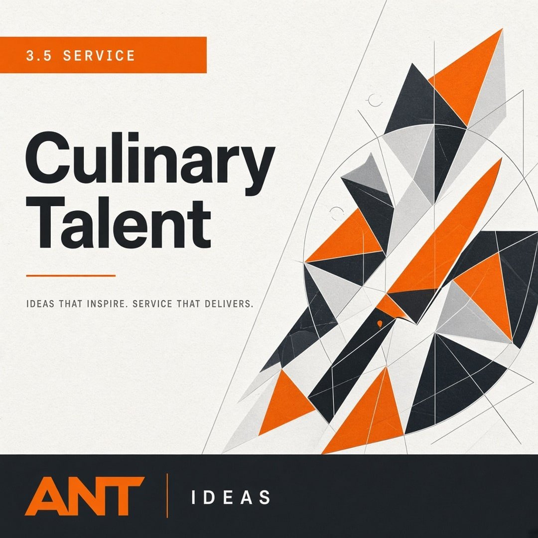 Culinary Talent (Chefs) — ANT Ideas